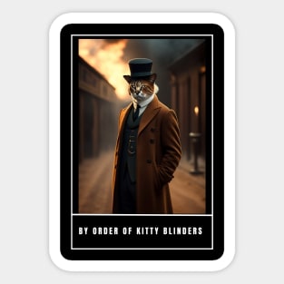 By order of kitty blinders ,funny cute cat dress like peaky blinders Sticker